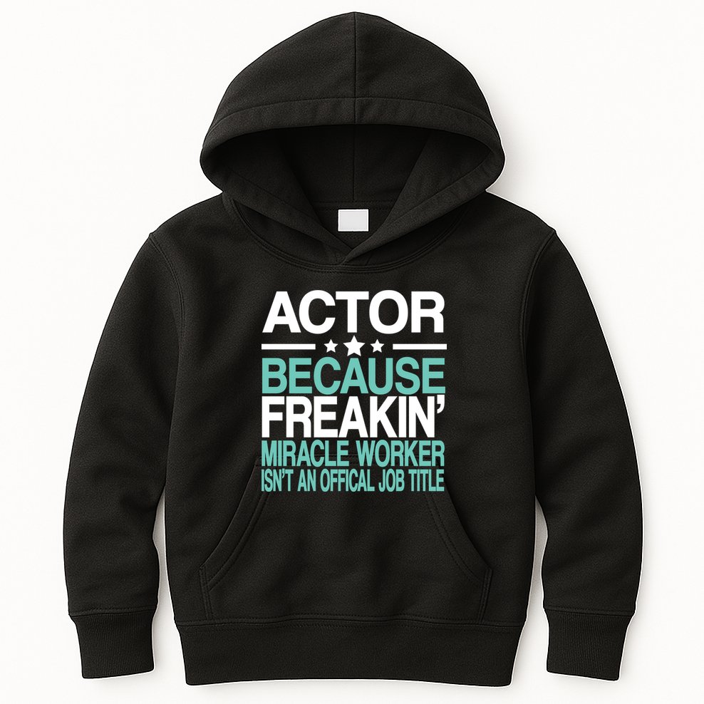 Actor Miracle Worker Official Job Title Kids Hoodie