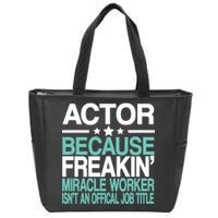 Actor Miracle Worker Official Job Title Zip Tote Bag