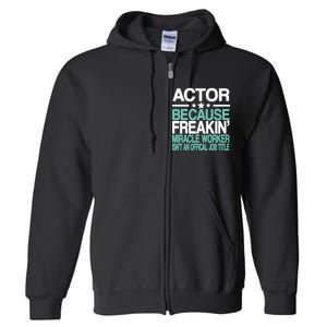 Actor Miracle Worker Official Job Title Full Zip Hoodie