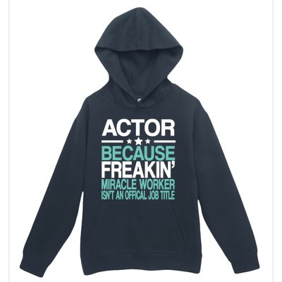 Actor Miracle Worker Official Job Title Urban Pullover Hoodie