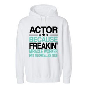 Actor Miracle Worker Official Job Title Garment-Dyed Fleece Hoodie