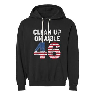 AntiBiden Clean Up On Aisle 46 Impeach Biden Garment-Dyed Fleece Hoodie