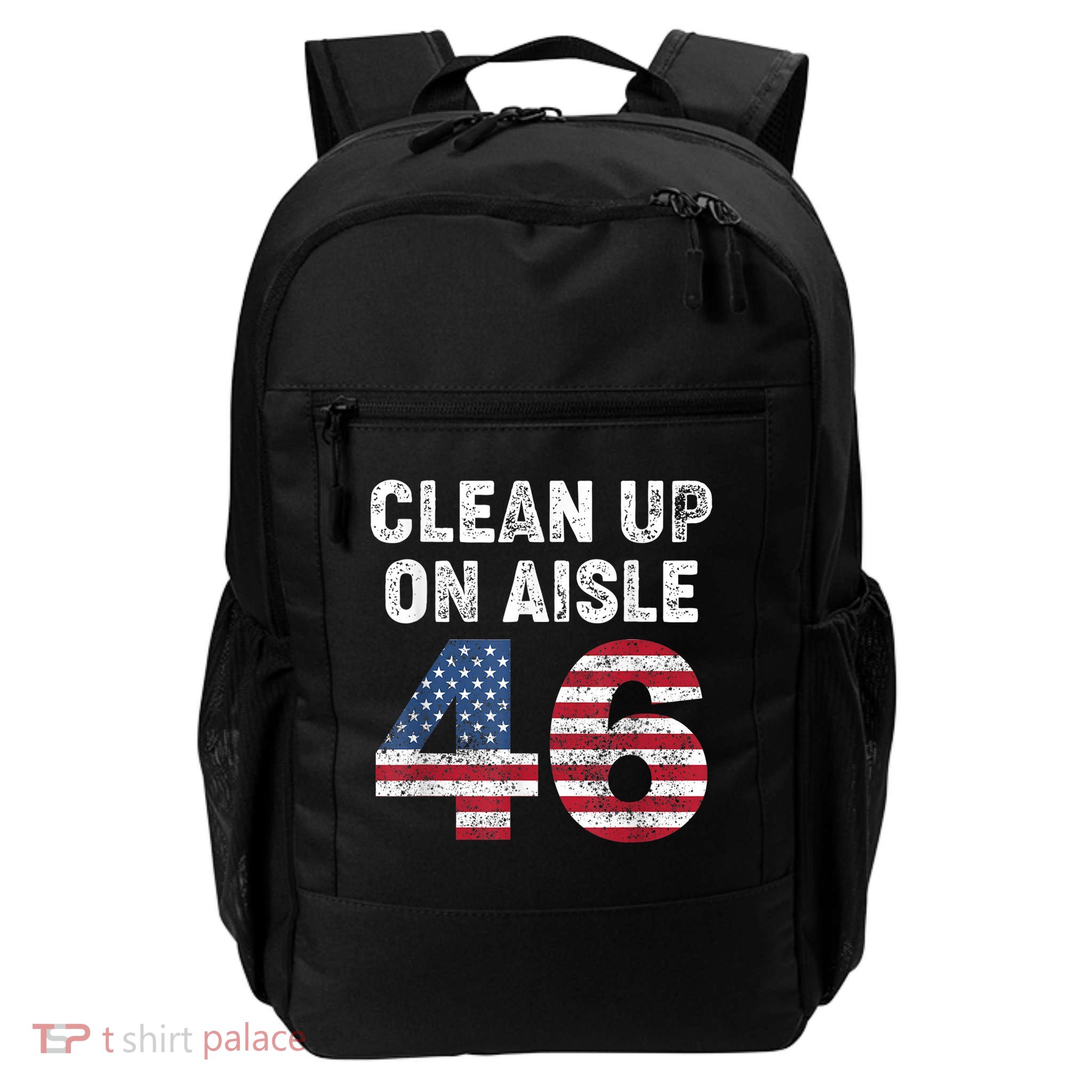 AntiBiden Clean Up On Aisle 46 Impeach Biden Daily Commute Backpack