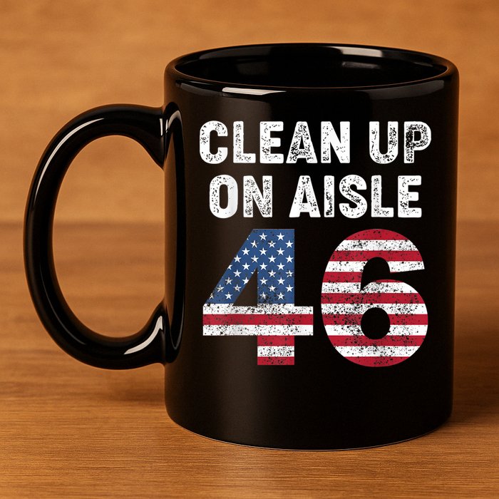AntiBiden Clean Up On Aisle 46 Impeach Biden 11oz C Handle Ceramic Mug