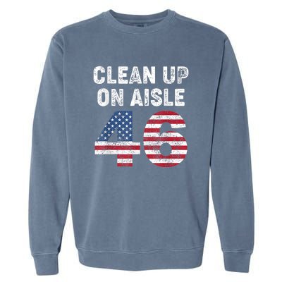 AntiBiden Clean Up On Aisle 46 Impeach Biden Garment-Dyed Sweatshirt