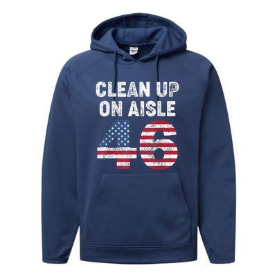 AntiBiden Clean Up On Aisle 46 Impeach Biden Performance Fleece Hoodie