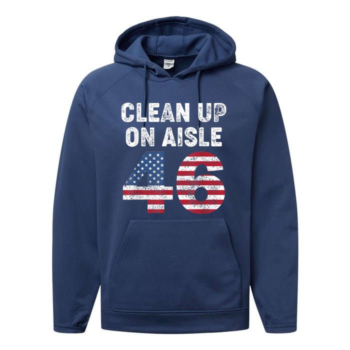 AntiBiden Clean Up On Aisle 46 Impeach Biden Performance Fleece Hoodie