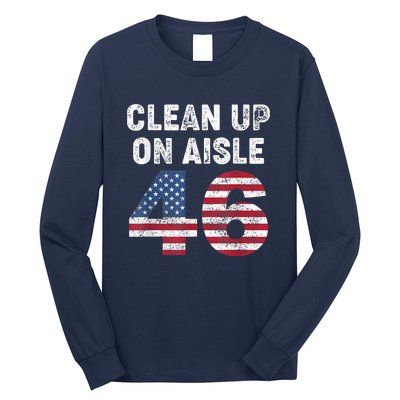 AntiBiden Clean Up On Aisle 46 Impeach Biden Long Sleeve Shirt