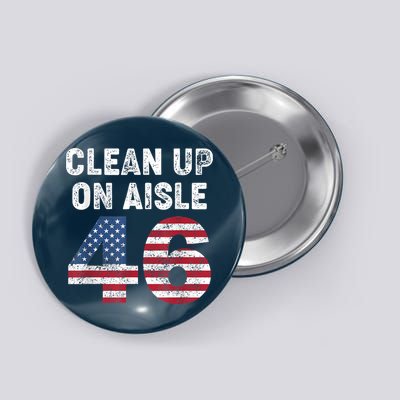 AntiBiden Clean Up On Aisle 46 Impeach Biden Button