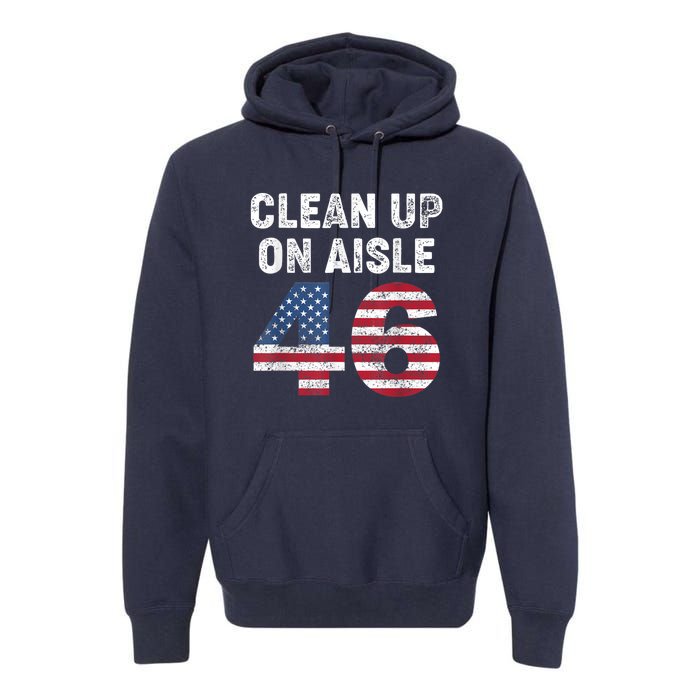 AntiBiden Clean Up On Aisle 46 Impeach Biden Premium Hoodie