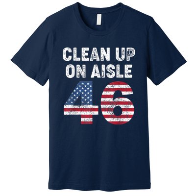 AntiBiden Clean Up On Aisle 46 Impeach Biden Premium T-Shirt