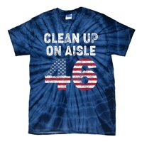 AntiBiden Clean Up On Aisle 46 Impeach Biden Tie-Dye T-Shirt