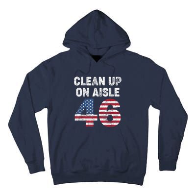 AntiBiden Clean Up On Aisle 46 Impeach Biden Tall Hoodie