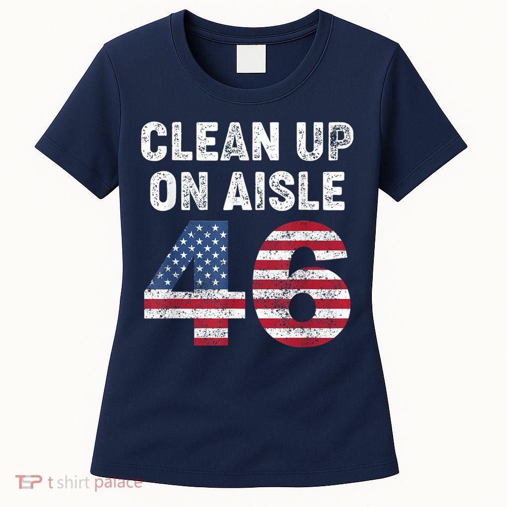 AntiBiden Clean Up On Aisle 46 Impeach Biden Womens T-Shirt