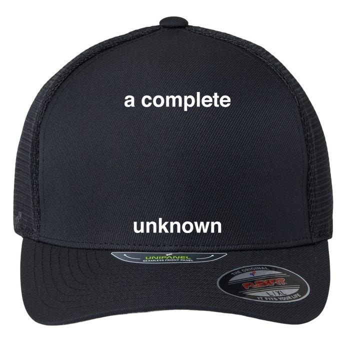 A Complete Unknown..01 Flexfit Unipanel Trucker Cap
