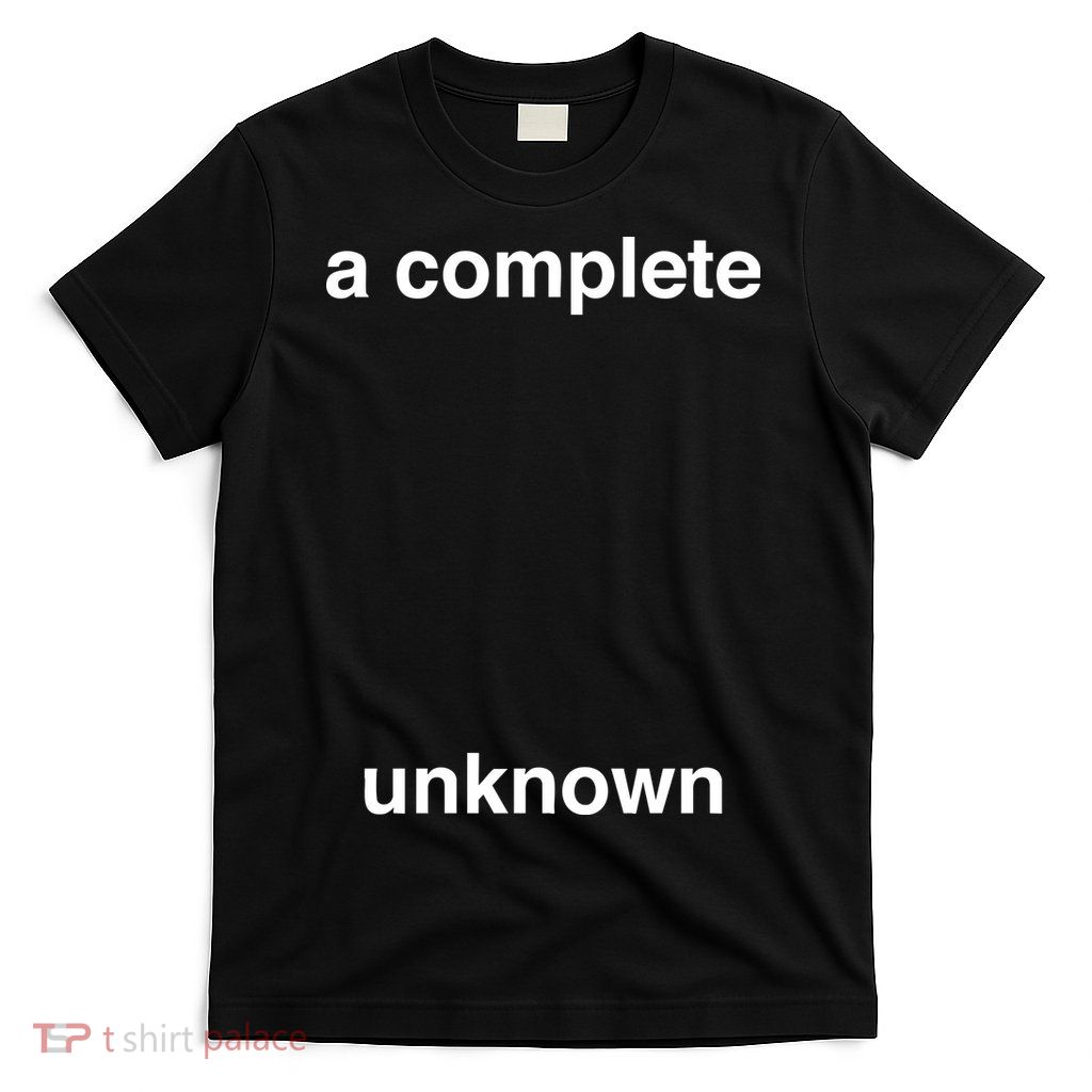 A Complete Unknown..01 T-Shirt