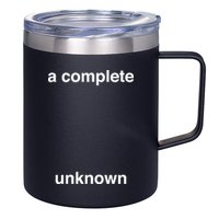 A Complete Unknown..01 12oz Stainless Steel Coffee Mug