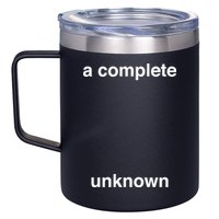 A Complete Unknown..01 12oz Stainless Steel Coffee Mug