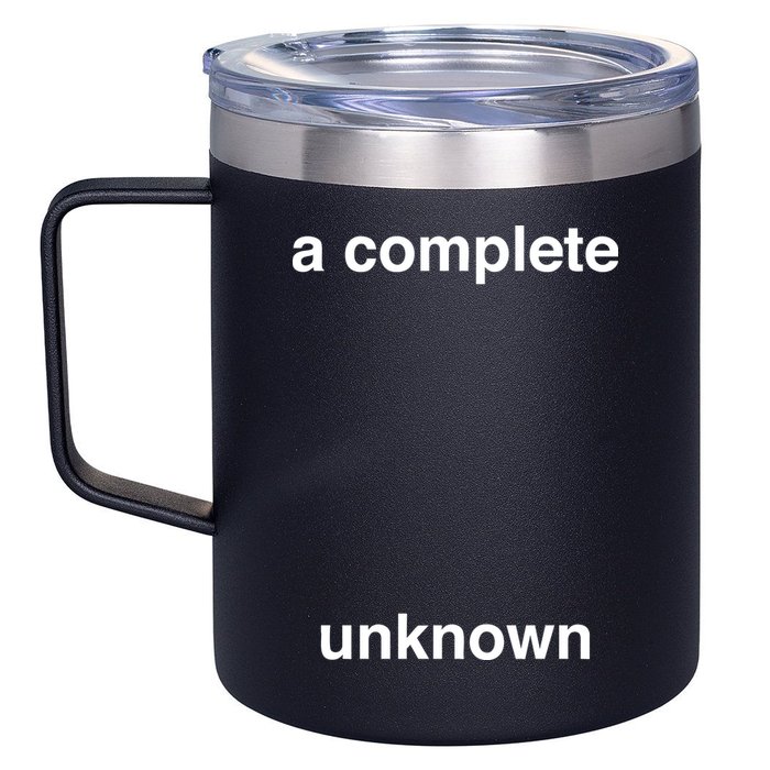A Complete Unknown..01 12oz Stainless Steel Coffee Mug