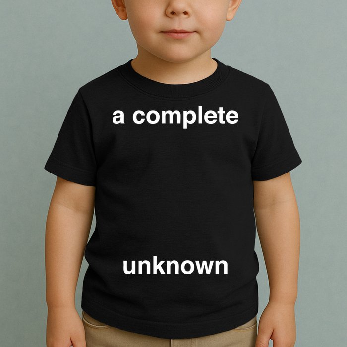 A Complete Unknown..01 Toddler T-Shirt