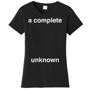 A Complete Unknown..01 Women's T-Shirt