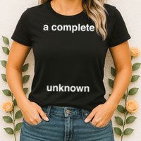 A Complete Unknown..01 Womens T-Shirt