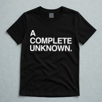 A Complete Unknown T-Shirt