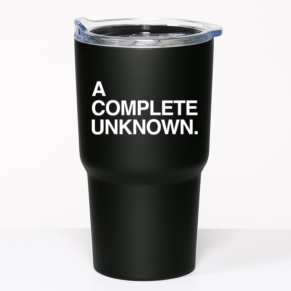 A Complete Unknown Tumbler