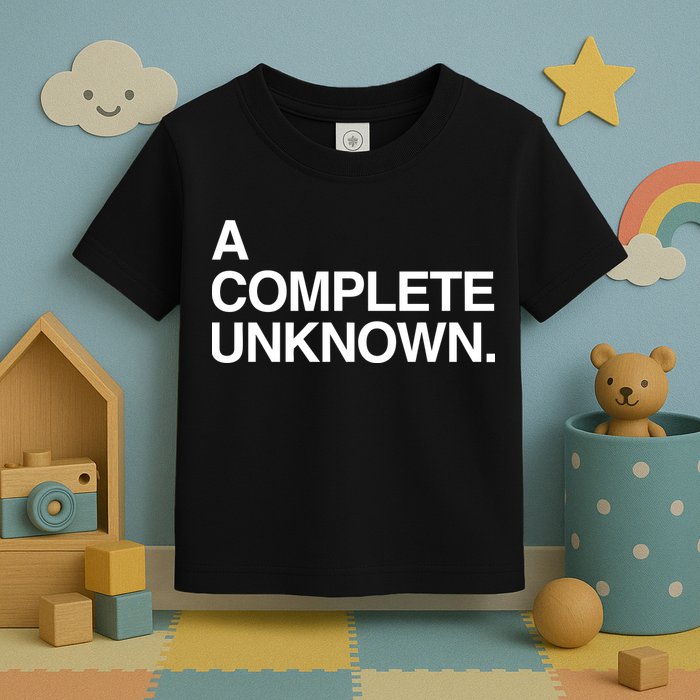 A Complete Unknown Toddler T-Shirt