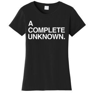 A Complete Unknown Women's T-Shirt