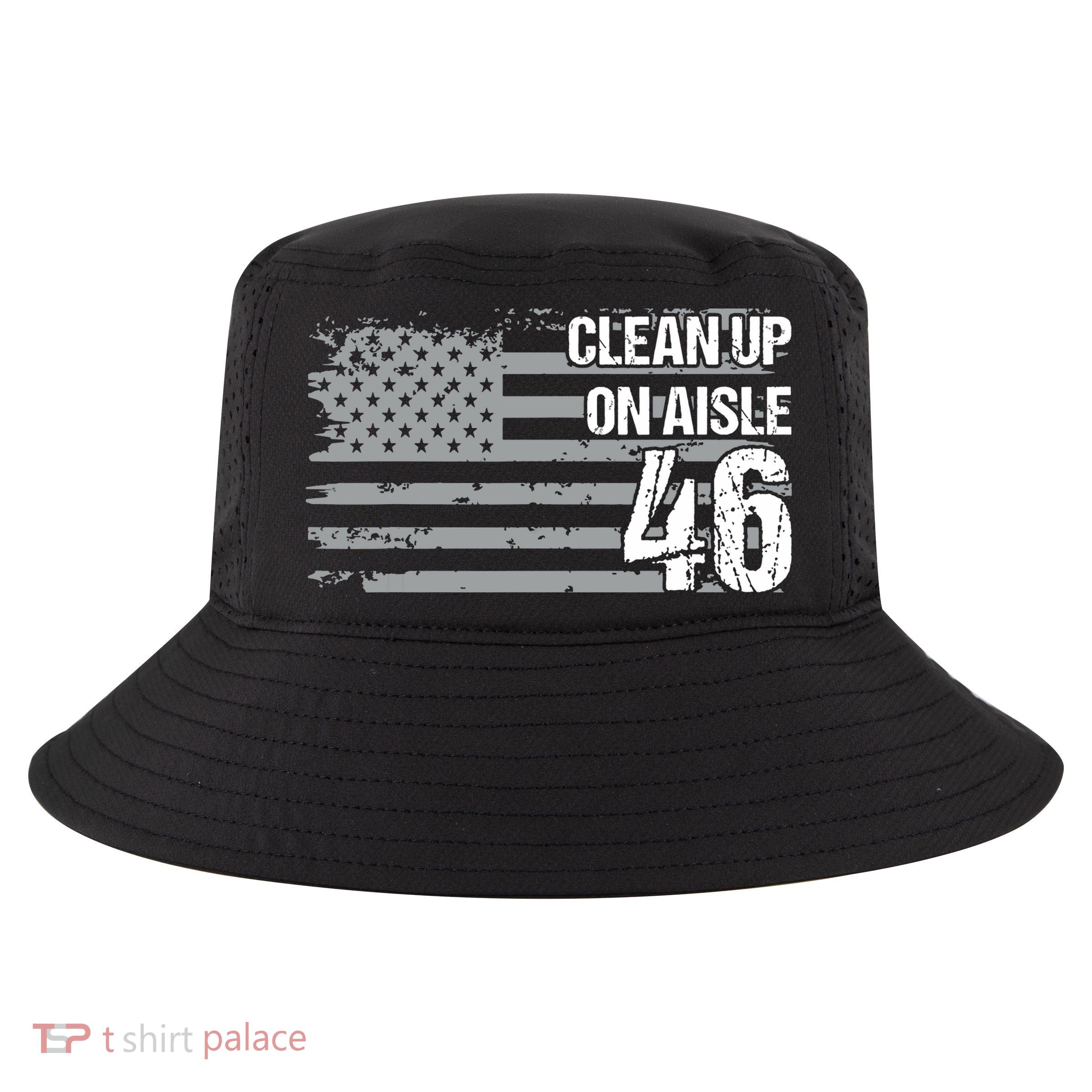 Antibiden Clean Up On Aisle 46 Impeach Biden Cool Comfort Performance Bucket Hat