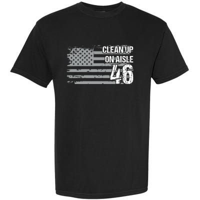 Antibiden Clean Up On Aisle 46 Impeach Biden Garment-Dyed Heavyweight T-Shirt