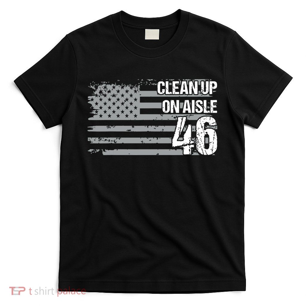 Antibiden Clean Up On Aisle 46 Impeach Biden T-Shirt