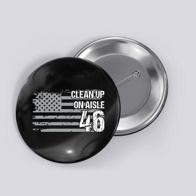 Antibiden Clean Up On Aisle 46 Impeach Biden Button