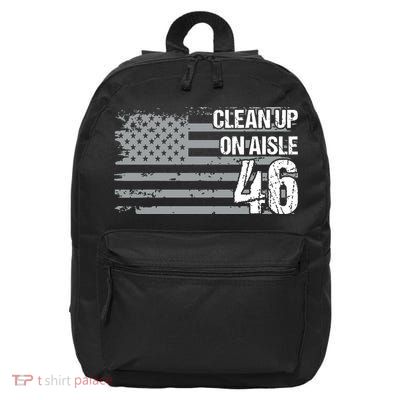 Antibiden Clean Up On Aisle 46 Impeach Biden 16 in Basic Backpack