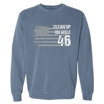 Antibiden Clean Up On Aisle 46 Impeach Biden Garment-Dyed Sweatshirt