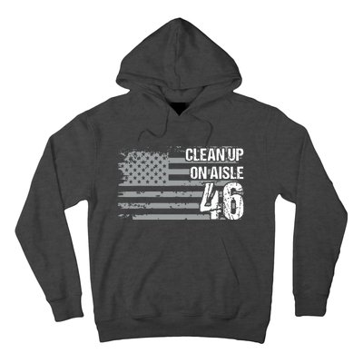 Antibiden Clean Up On Aisle 46 Impeach Biden Hoodie