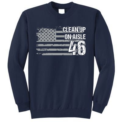 Antibiden Clean Up On Aisle 46 Impeach Biden Tall Sweatshirt