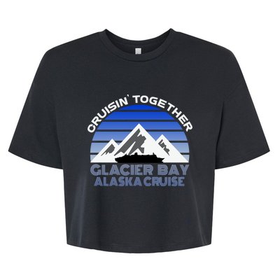 Alaska Cruise Vacation Glacier Bay Cruisin Together Souvenir Funny Gift Bella+Canvas Jersey Crop Tee