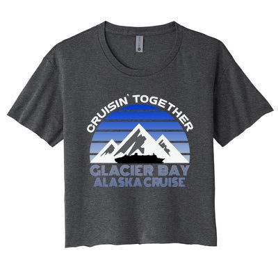 Alaska Cruise Vacation Glacier Bay Cruisin Together Souvenir Funny Gift Women's Crop Top Tee