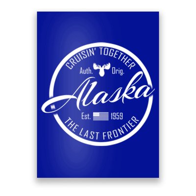 Alaska Cruise Vacation Cruise Ship Cruising Together Gift Poster