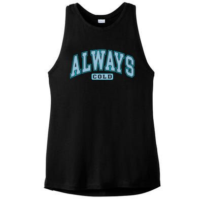 Always Cold Winter Christmas Season Ladies PosiCharge Tri-Blend Wicking Tank