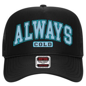 Always Cold Winter Christmas Season High Crown Mesh Back Trucker Hat