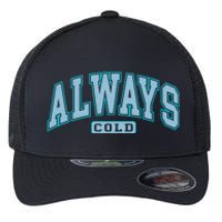 Always Cold Winter Christmas Season Flexfit Unipanel Trucker Cap