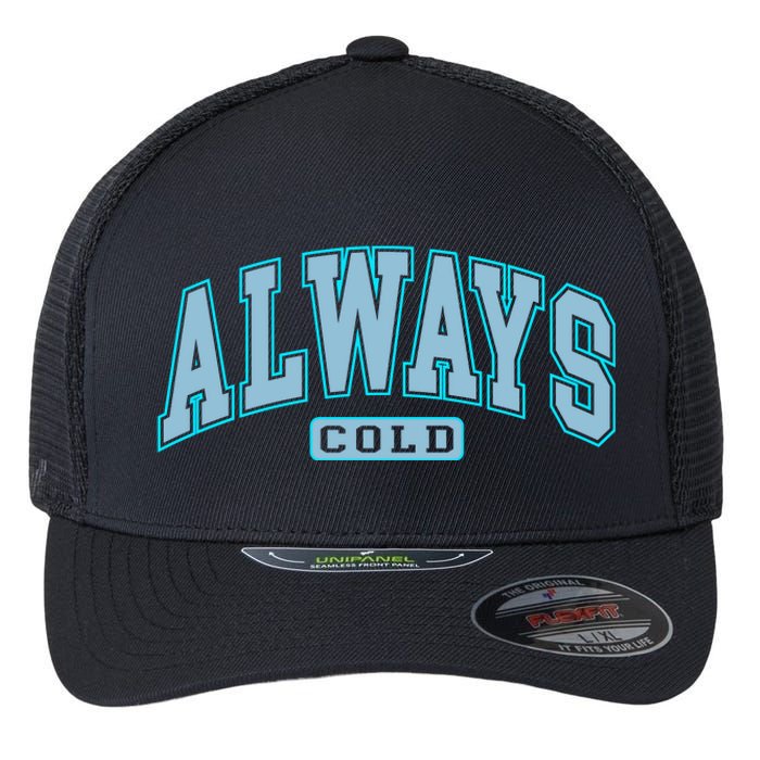 Always Cold Winter Christmas Season Flexfit Unipanel Trucker Cap