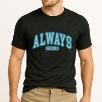 Always Cold Winter Christmas Season Performance Shirt