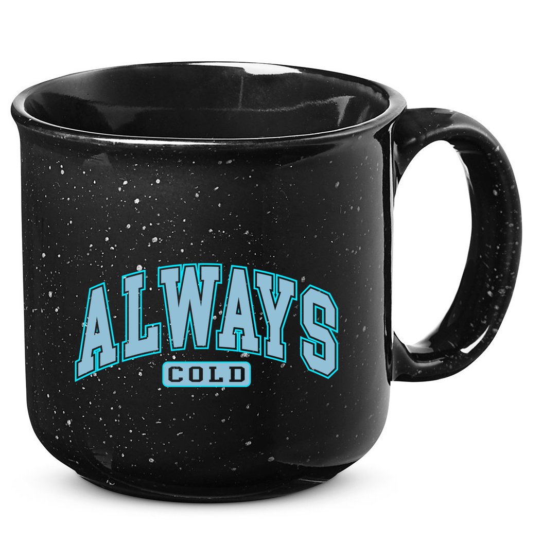 Always Cold Winter Christmas Season 15oz Campfire Ceramic Mug