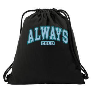 Always Cold Winter Christmas Season Drawstring Bag