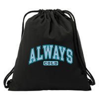 Always Cold Winter Christmas Season Drawstring Bag