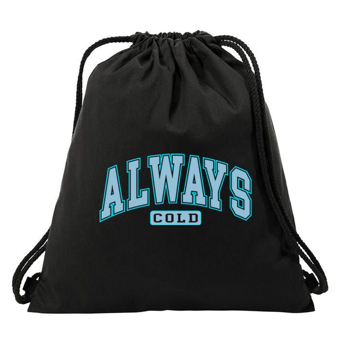 Always Cold Winter Christmas Season Drawstring Bag